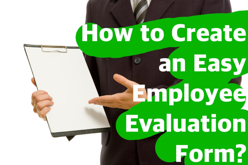 How to Create an Easy Employee Evaluation Form? LBH Business Services