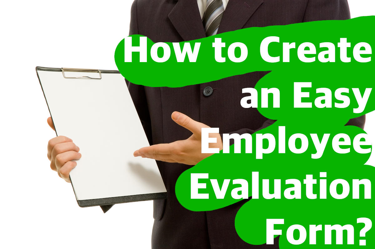 How to create an easy employee evaluation form