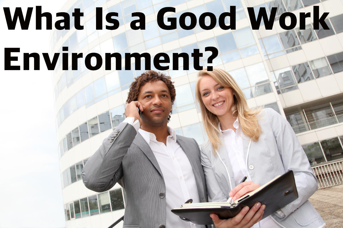 What is a good work environment
