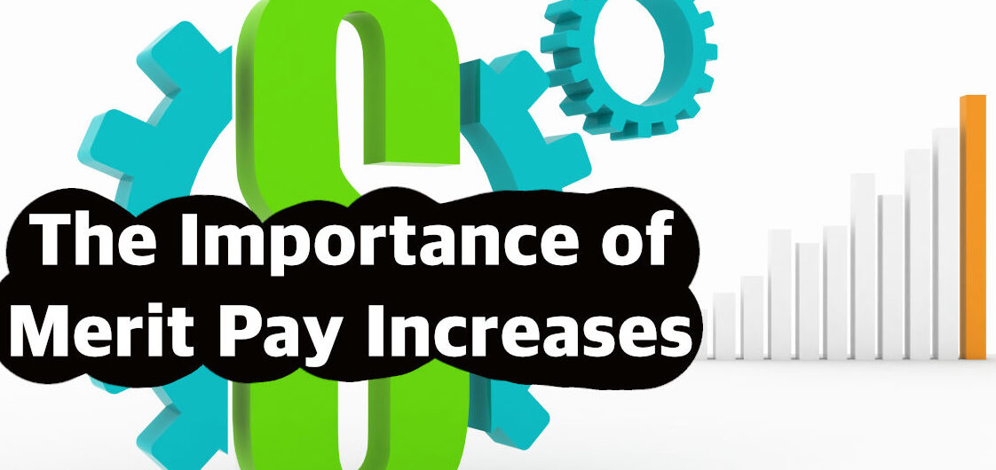 The Importance of Merit Pay Increases