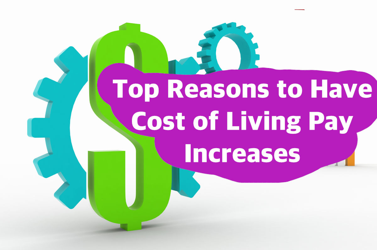 Top reasons to have cost of living pay increases