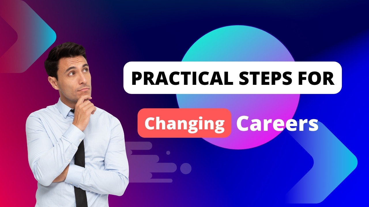 Practical Steps for Changing Careers