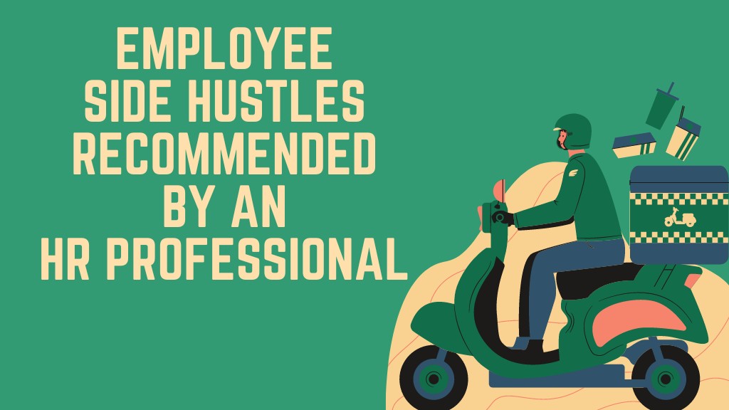Employee Side Hustles Recommended by an HR Professional
