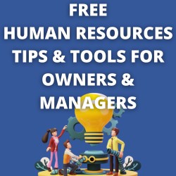 Free Human Resources Tips & Tools for Owners & Managers.